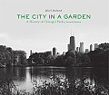 The City in a Garden: A History of Chicago's Parks