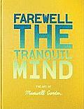 Farewell the Tranquil Mind: The Art of Maxwell Gordon