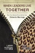When Leaders Live Together: How Two Strong Personalities Can Thrive In Marriage