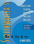 Screenwriters Bible 5th Edition A Complete Guide to Writing Formatting & Selling Your Script