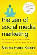 Zen of Social Media Marketing An Easier Way to Build Credibility Generate Buzz & Increase Revenue