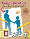 Communication: What Does It Mean to Me?: A Contract for Communication That Will Promote Understanding Between Individuals with Autism and Their Famili