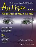 Autism: What Does It Mean to Me?: A Workbook Explaining Self Awareness and Life Lessons to the Child or Youth with High Functioning Autism or Asperger