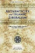 Authenticity And Islamic Liberalism: A Mature Vision Of Islamic Liberalism Grounded In The Quran
