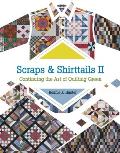 Scraps & Shirttails II Continuing the Art of Quilting Green