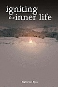 Igniting the Inner Life
