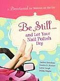 Be Still & Let Your Nail Polish Dry
