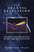 Urantia Revelation The Structure & Meaning of the Universe Explained