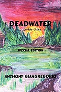 Deadwater: A Zombie Story ( Special Edition)
