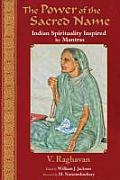Power of the Sacred Name: Indian Spirituality Inspired by Mantras