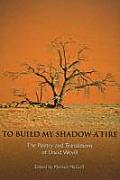To Build My Shadow A Fire The Poetry & Translations of David Wevill