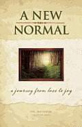 A New Normal: A Journey from Loss to Joy