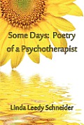 Some Days: Poetry of a Psychotherapist
