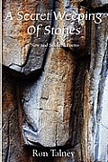 Secret Weeping of Stones New & Selected Poems