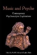 Music & Psyche Contemporary Psychoanalytic Explorations