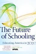 Future Of Schooling Educating America In 2020