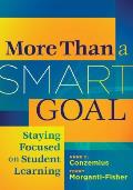 More Than A Smart Goal Staying Focused On Student Learning