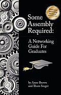 Some Assembly Required: A Networking Guide for Graduates