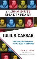 Julius Caesar: The 30-Minute Shakespeare: The 30-Minute Shakespeare