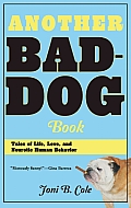 Another Bad-Dog Book: Tales of Life, Love, and Neurotic Human Behavior
