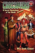 Crossovers: A Secret Chronology of the World (Volume 1)
