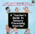 Teachers Guide to Sensory Processing Disorder