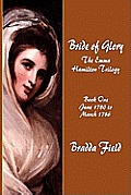 Bride of Glory: The Emma Hamilton Trilogy - Book One: June 1780 to March 1786