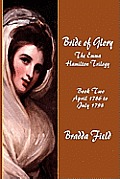 Bride of Glory: The Emma Hamilton Trilogy - Book Two: April 1786 to July 1798