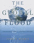 Global Flood Unlocking Earths Geologic History