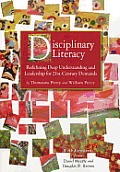 Disciplinary Literacy: Redefining Deep Understanding and Leadership for 21st-Century Demands