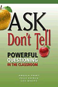 Ask Dont Tell Powerful Questioning in the Classroom