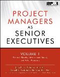 Project Managers as Senior Executives: Research Results, Advancement Model, and Action