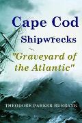 Cape Cod Shipwrecks Graveyard of the Atlantic