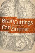 Brain Cuttings: Fifteen Journeys Through the Mind