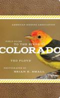 American Birding Association Field Guide to the Birds of Colorado