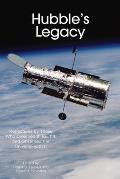 Hubble's Legacy: Reflections by Those Who Dreamed It, Built It, and Observed the Universe with It