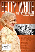 Betty White: The First 90 Years