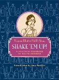 Shake em Up A Practical Handbook of Polite Drinking