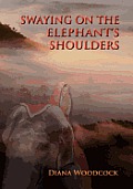Swaying on the Elephant's Shoulders