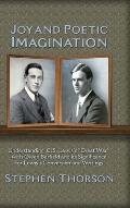 Joy and Poetic Imagination: Understanding C. S. Lewis's Great War with Owen Barfield and its Significance for Lewis's Conversion and Writings