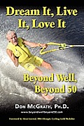 Dream It, Live It, Love It: Beyond Well, Beyond 50