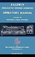 Baldwin Diesel-Electric Switching Locomotives Operator's Manual: 750-1000 HP Switches & Road Switchers
