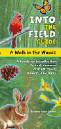 Walk in the Woods Into the Field Guide