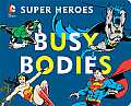 DC Super Heroes Busy Bodies