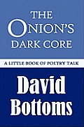 The Onion's Dark Core: A Little Book of Poetry Talk