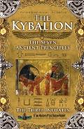 The Kybalion: The Seven Ancient Principles