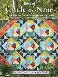 Best of Circle of Nine: 14 Favorite Quilts * One Simple Setting * Stunning Results Combining the Best of the Best-Selling Circle of Nine Serie