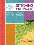 Stitching Pathways Successful Quilting on Your Home Machine
