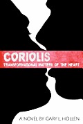 Coriolis Transformational Matters of the Heart