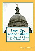 Look Up, Rhode Island!: Walking Tours of 12 Towns In The Ocean State